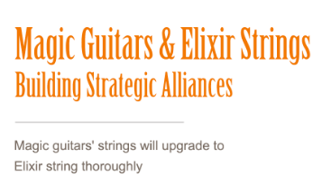 Magic Guitars & Elixir Strings Build Strategic Alliances—— Product upgrade